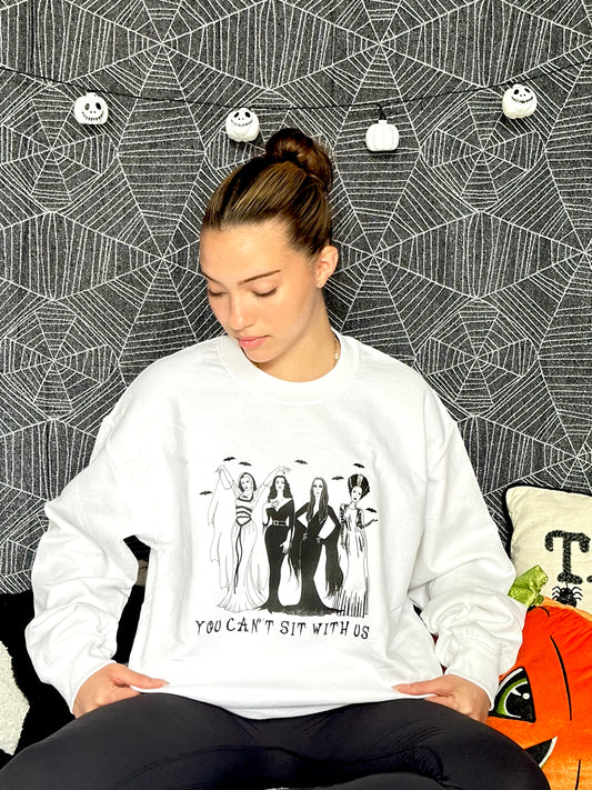 “You Can’t Sit With Us” unisex Sweatshirt